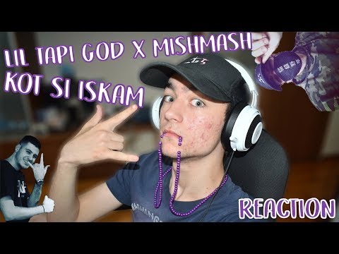 ЕБАСИ ЯКАТА ПЕСЕН! • Lil Tapi God x Mishmash - KOT SI ISKAM • REACTION