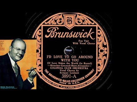 I'd Love to Go Around with You - Colonial Club Orchestra (Scrappy Lambert, v.) 1928