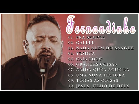 Fernandinho ALBUM COMPLETO 2021/2022 - AS 13 MELHORES E MAIS TOCADAS, Top Coleção De Belos Hinos