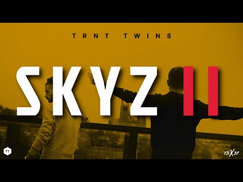 TRNT Twins - SKYZ II (Official Video)