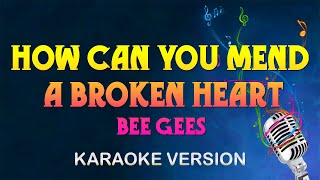 Bee Gees - How Can You Mend A Broken Heart (Karaoke)