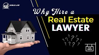 Why Hire a Real Estate Attorney? Things You Need to Know!