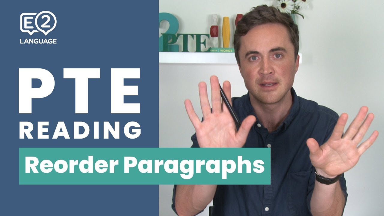 E2 PTE Reading | Reorder Paragraphs | EXTENDED METHOD with Jay
