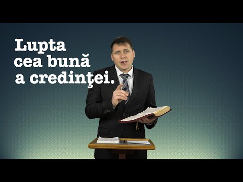 Lupta cea bună a credinţei. Predica pastorului Scurtu Tudor