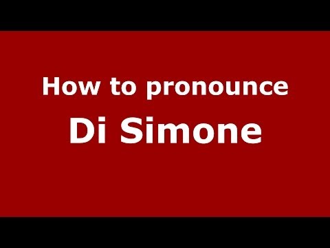 How to pronounce Di Simone (Italian/Italy) - PronounceNames.com
