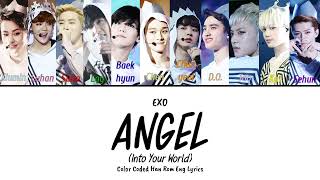 EXO - Angel (너의 세상으로) [Into Your World] (Color Coded Han|Rom|Eng Lyrics)