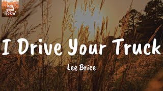 I Drive Your Truck - Lee Brice (Lyrics)