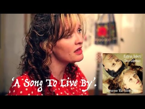 Kathryn Roberts and Sean Lakeman - A SONG TO LIVE BY - Official Video