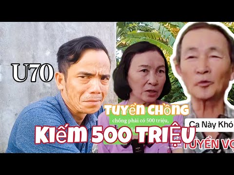 U70 Tuyển chồng KIẾM 500 TRIỆU Và cái kết CỰC CĂNG | Độc Lạ 69 Vn