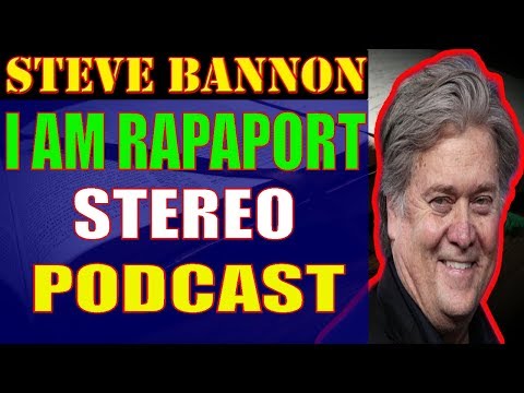 Steve Bannon ❤ I Am Rapaport Stereo Podcast Episode 254 All Loafs Matter,November 25,2017