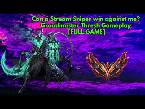 Can a Stream Sniper win against me? Grandmaster Thresh Support Gameplay [FULL GAME]