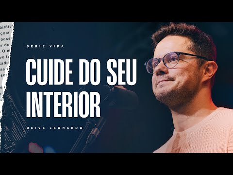 Cuide do seu interior | Deive Leonardo