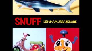Snuff-Demmamussabebonk (full album)