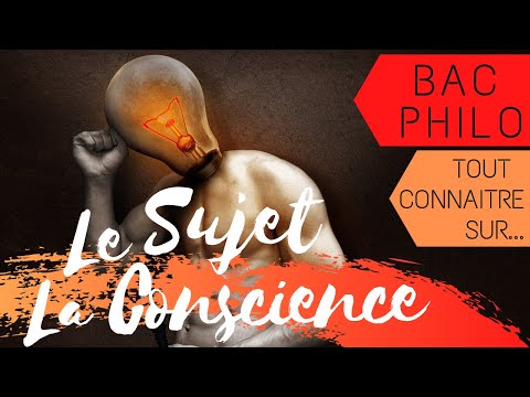 Bac Philosophie : La Conscience - Le Sujet (notions)