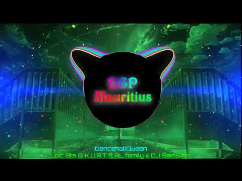 Loic Bts & K.U.R.T ft RL family x DJ SamSam - DancehallQueen (#dsp_effect)