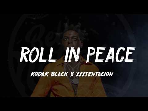 Kodak Black - Roll in Peace feat. XXXTentacion (Lyrics) 🎵