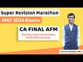 AFM Super Revision Marathon May 24 | Important Topics & Questions 80-90 Marks |CA Ajay Agarwal AIR 1