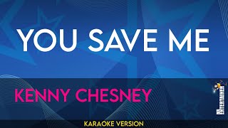 You Save Me - Kenny Chesney (KARAOKE)