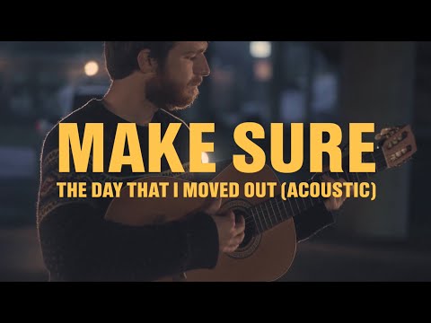 Make Sure - The Day That I Moved Out (Live Acoustic)