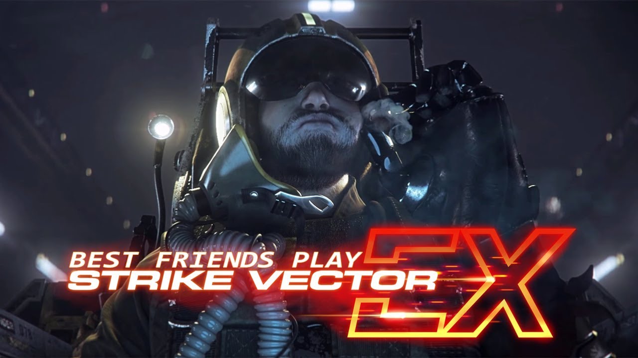 Best Friends Play Strike Vector EX