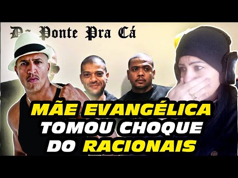 MÃE EVANGÉLICA REAGINDO A RACIONAIS - DA PONTE PRA CÁ (reactracionais)