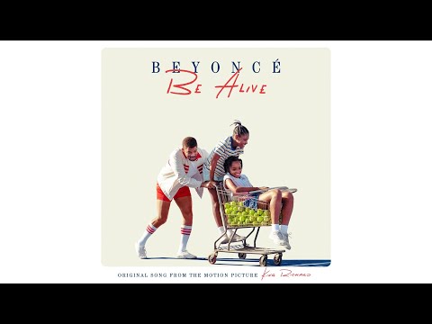 Beyoncé – Be Alive (Original Song from the Motion Picture “King Richard”) (Official Lyric Video)