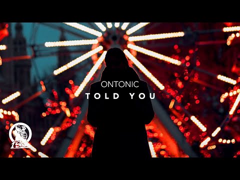 Ontonic - Told You