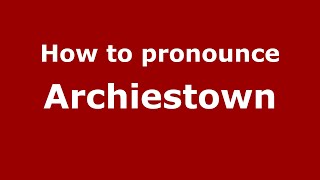 How to pronounce Archiestown