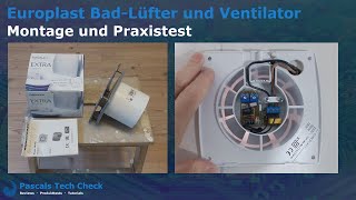 Europlast Bad-Lüfter und Ventilator ||  Montage, Einbau und Test  (Praxistest)