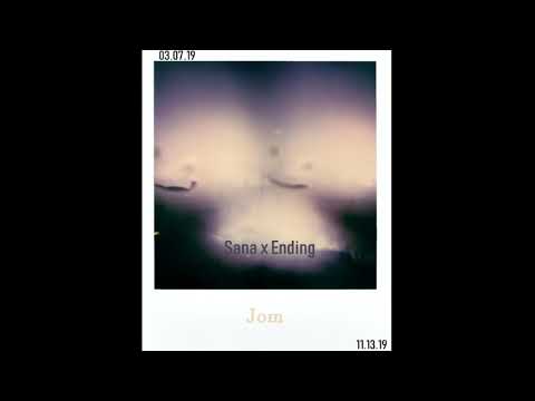 Sana x Ending - Jom,JJay