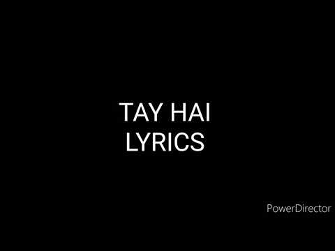 Tay hai - lyrics /Rustom/Ankit Tiwari/Akshay Kumar & Ileana D'cruz