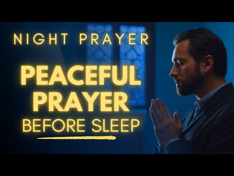 Night Prayer Before Going to Bed | End Your Day with God