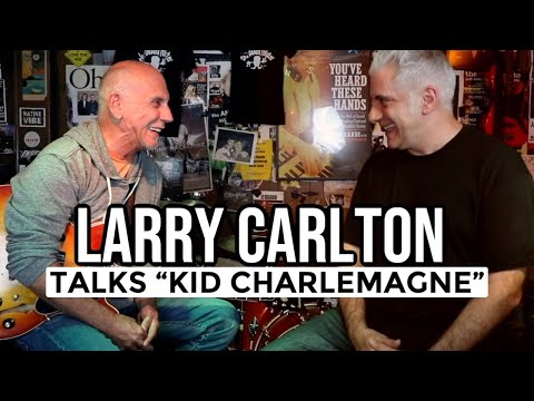 Larry Carlton Talks About "Kid Charlemagne" and "Don't Take Me Alive"