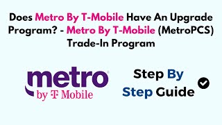 Does Metro By T-Mobile Have An Upgrade Program - Metro By T-Mobile (MetroPCS) Trade-In Program