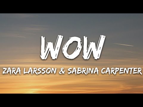 Zara Larsson, Sabrina Carpenter - WOW (Lyrics) Remix