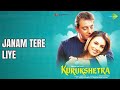 जनम तेरे लिए Kurukshetra Alka Yagnik Kumar Sanu Songs Sanjay Dutt Mahima Chaudhr