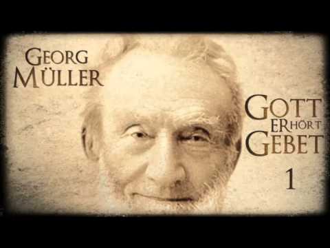 Gott erhört Gebet 1 - Georg Müller
