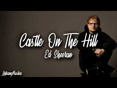 Ed Sheeran - Castle On The Hill (Clean - Lyrics)