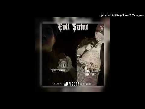Tristesonn - Evil Saint Ft Menace