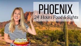 24 Hours in Phoenix, Arizona | Best Things to Do, See & Eat!