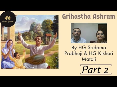 GRIHASTHA ASHRAM pt.2 |  HG SRIDAMA PRABHU & HG KISHORI MATAJI