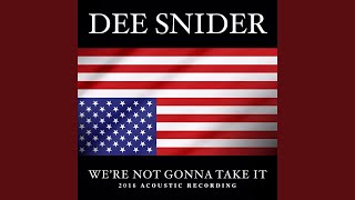 We&#39;re Not Gonna Take It (2016 Acoustic Recording)