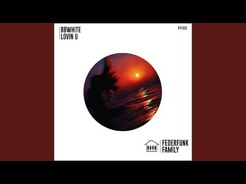 Lovin U (Original Mix)