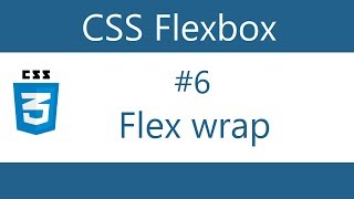 Flexbox Tutorial - 6 - Flex wrap