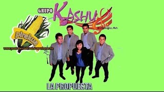 La Propuesta/Grupo Kashu