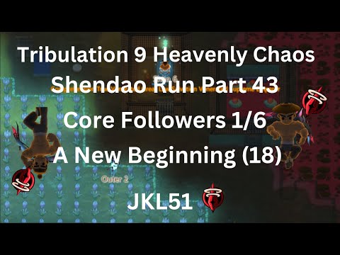 ACS Trib IX Heavenly Chaos Early Shendao Run Part 43 - Recruiting Core Followers 1/6