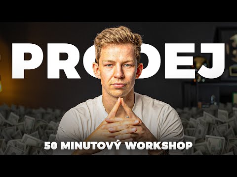 To Nejdůležitější v Prodeji [50 MINUTOVÝ WORKSHOP]