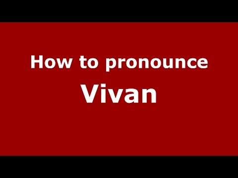 How to pronounce Vivan