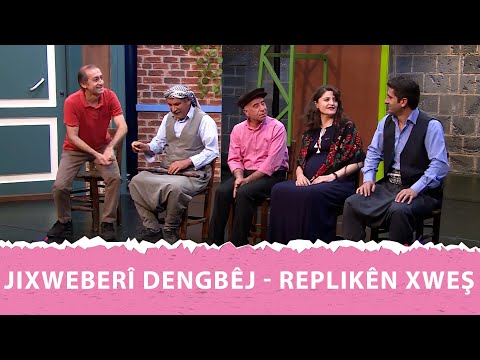 JIXWEBERÎ DENGBÊJ - REPLIKÊN XWEŞ