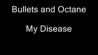 Bullets and Octane - My Disease